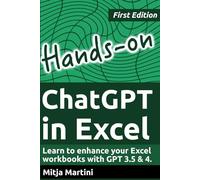 Hands-on ChatGPT in Excel: Enhance Your Excel Workbooks with ChatGPT