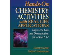Hands-On Chemistry Activities with Real-Life Applications: Easy-to-Use Labs and Demonstrations for Grades 8-12