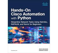 Automatisation Cisco pratique avec Python – Automatiser tâches réseau avec Netmiko, Napalm et Nornir