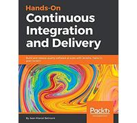 Hands-On Continuous Integration And Delivery