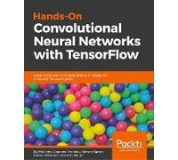 Hands-On Convolutional Neural Networks With Tensorflow