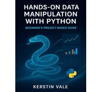 Hands-On Data Manipulation with Python: Beginner's Project-Based Guide