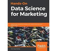 Hands-On Data Science For Marketing