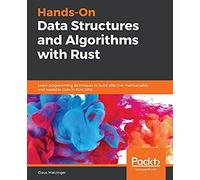 Hands-On Data Structures And Algorithms With Rust