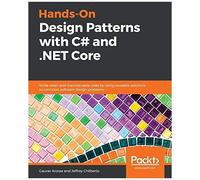 Hands-On Design Patterns With C# And .Net Core