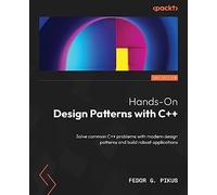 Design Patterns pratiques C++ – Résolvez problèmes courants, créez applis robustes