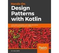Hands-On Design Patterns With Kotlin