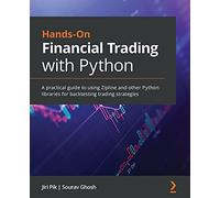 Hands-On Financial Trading with Python: A practical guide to using Zipline and other Python libraries for backtesting trading strategies