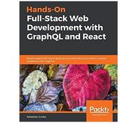 Hands-On Full-Stack Web Development With Graphql And React