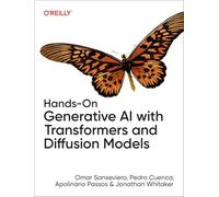Hands-On Generative AI with Transformers and Diffusion Models – O’Reilly Verlag