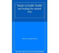 Hands on health: Health and healing the natural way - [Version Originale] Anon (Auteur)