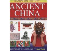 Hands-on history : Ancient China : step into the time of the Chinese Empire,