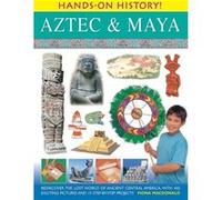 Hands-On History! Aztec & Maya : Rediscover The Lost World Of Ancient Central America, With 15 Step-By-Step Projects (Hardcover) Fiona Macdonald, (Auteur)