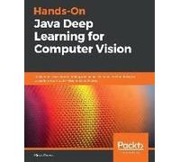 Hands-On Java Deep Learning For Computer Vision