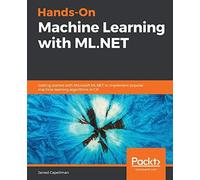 Hands-On Machine Learning With Ml.Net