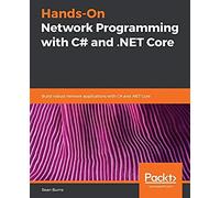 Hands-On Network Programming With C# And .Net Core