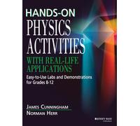 Hands-On Physics Activities with Real-Life Applications: Easy-to-Use Labs and Demonstrations for Grades 8 - 12
