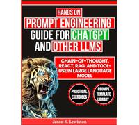 Hands-On Prompt Engineering Guide For ChatGPT and Other LLMs: Chain-of-Thought, ReAct, RAG, and Tool-Use in Large Language Model