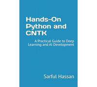 Hands-On Python and CNTK: A Practical Guide to Deep Learning and AI Development