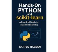 Hands-On Python and Scikit-Learn: A Practical Guide to Machine Learning
