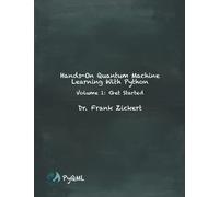 Hands-On Quantum Machine Learning With Python: Volume 1: Get Started