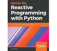 Hands-On Reactive Programming With Python