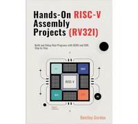 Hands-On RISC-V Assembly Projects (RV32I): Build and Debug Real Programs with QEMU and GDB, Step by Step