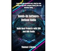 Hands-On Software-Defined Radio: Build Real Projects with SDR and GNU Radio
