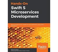 Hands-On Swift 5 Microservices Development
