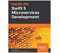 Hands-On Swift 5 Microservices Development