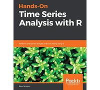 Hands-On Time Series Analysis with R: Perform time series analysis and forecasting using R