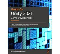 Hands-On Unity 2021 Game Development - Second Edition