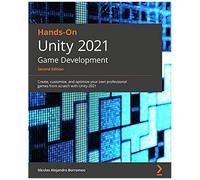 Hands-On Unity 2021 Game Development - Second Edition
