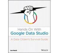 Hands On With Google Data Studio by Lee Hurst Lee Hurst (Auteur)