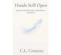Hands Still Open: poems on infertility, hope, and the baby we already love