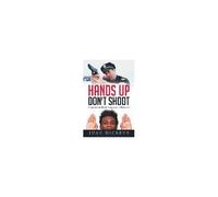 Hands Up Don't Shoot