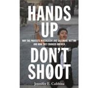 Hands Up Dont Shoot by Jennifer E. Cobbina Jennifer E. Cobbina (Auteur)