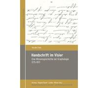 Handschrift im Visier: Eine Wissensgeschichte der Graphologie 1775-1971