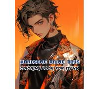 Handsome Anime Boys Coloring Book for Teens: Creative Outlines Featuring Trendy Clothing, Stylish Hair, and Modern Accessories