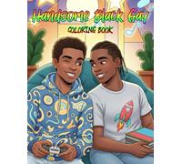 Handsome Black Gay Coloring Book: Celebrate Black Male Beauty and Pride Through Striking Creative Art
