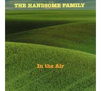 Handsome Family - in The Air [Import]