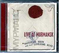 Handsome Hank & His L.. - Live at Murmansk