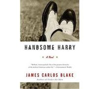 Handsome Harry James Carlos Blake (Auteur)