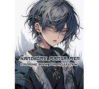 Handsome Manga Men Coloring Book for Relaxation: High-Detail Outfits with Scarves, Coats, Boots, and Layered Street Fashion That Invite Hours of Relaxing Coloring Fun