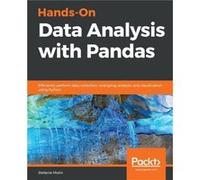 HandsOn Data Analysis with Pandas Efficiently perform data collection wrangling analysis and visualization using Python - Molin Stefanie - Packt Publishin Molin StefanieMolin Stefanie (Auteur)