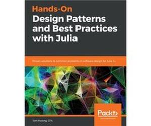HandsOn Design Patterns and Best Practices with Julia by Tom Kwong Tom Kwong (Auteur)