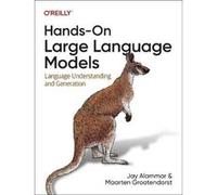 HandsOn Large Language Models - Maarten Grootendorst - OReilly Media - Livre en Anglais - Paperback Maarten GrootendorstMaarten Grootendorst (Auteur)