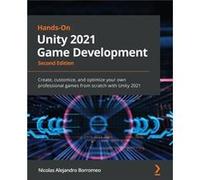 Hands-On Unity 2021 Game Development - Second Edition