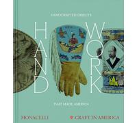 Handwork: Handcrafted things that made America