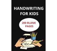 HANDWRITING FOR KIDS: Bumper 200-Page Dotted Line Notebook (Handwriting and Calligraphy Practice Paper Notebook / Blank Handwriting Practice Books For Kids)